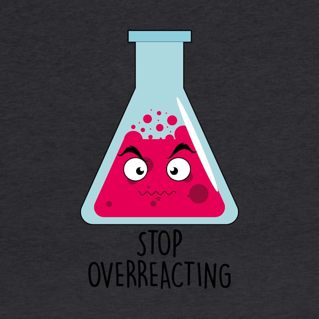 Stop Overreacting by NotSoGoodStudio